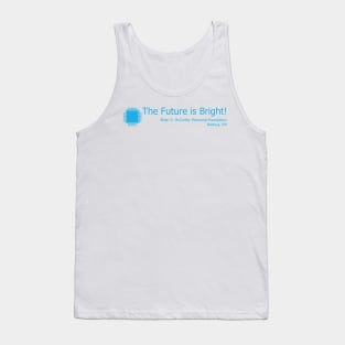 Technology - The Future is Bright! Tank Top